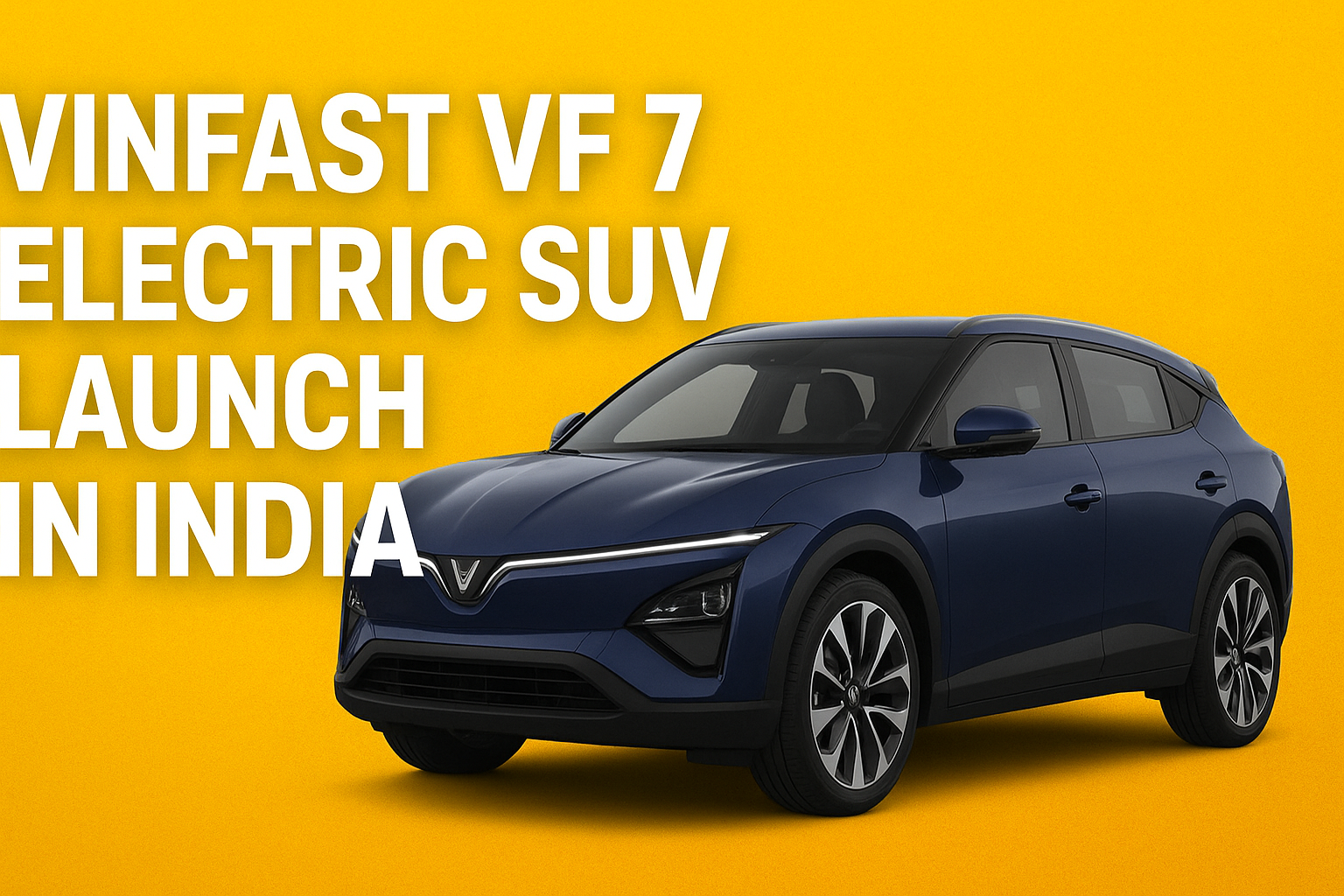 VinFast VF 7 Electric SUV Launch in India official thumbnail with bold yellow background and blue SUV design